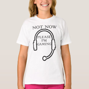 Not Now Please I'm Gaming - Funny Gamer Headset T-Shirt