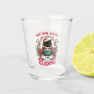 Not Now Santa I'm Reading  Shot Glass