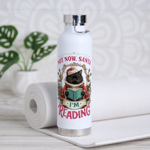 Not Now Santa I'm Reading Water Bottle