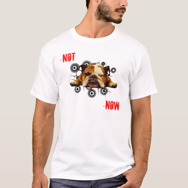 Not Now T-Shirt (Front)