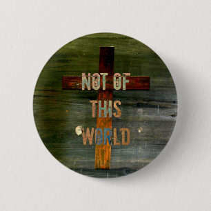 "Not of This World" Custom Christian 6 Cm Round Badge