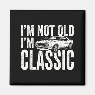 Not old classic retro muscle car funny father's magnet