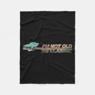 Not Old Clic Funny Quotes Retro Cool Car Graphic Fleece Blanket
