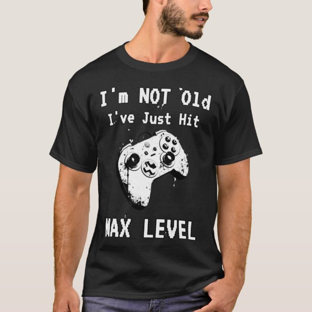 Not Old Hit Max Level Grandparents Video Games Old T-Shirt (Front)