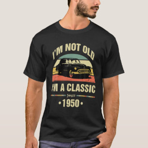 Not Old I'm A Classic 1950 Funny 71St Birthday Gif T-Shirt