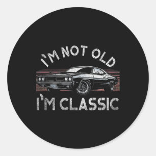 Not Old Im Clic Funny Mens Christmas Gifts For Dad Classic Round Sticker