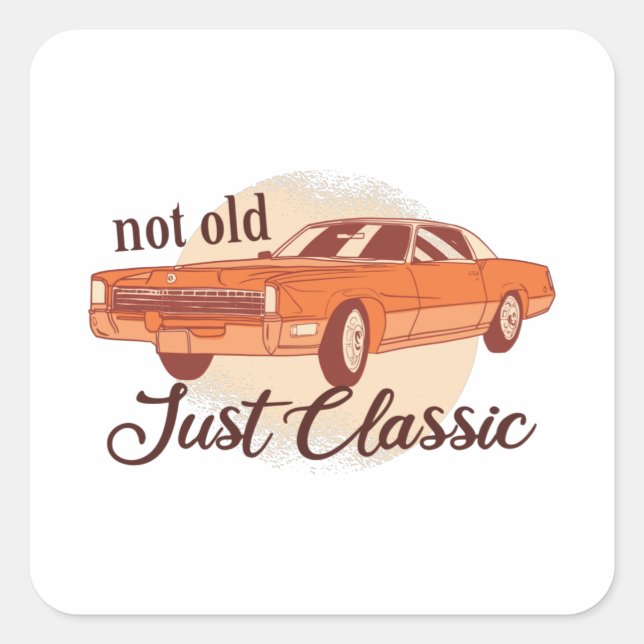 Not Old Just Classic Square Sticker (Front)