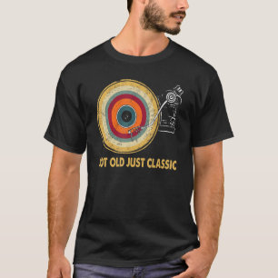 Not Old Just Classic Vintage Vinyl Record Album Tu T-Shirt
