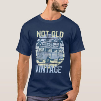NOT OLD JUST VINTAGE Classic Van Campervan Funny T-Shirt