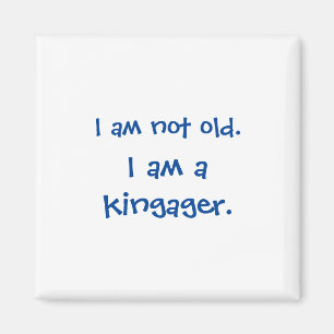 Not Old Kingager Magnet