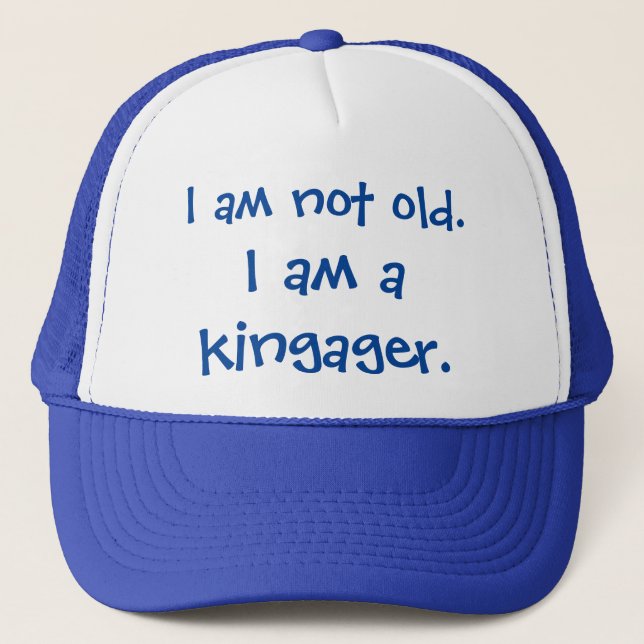 Not Old Kingager Trucker Hat (Front)