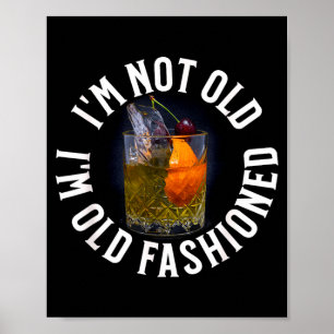 Not Old Old Fashioned Funny Birthday Pun Sayings Poster