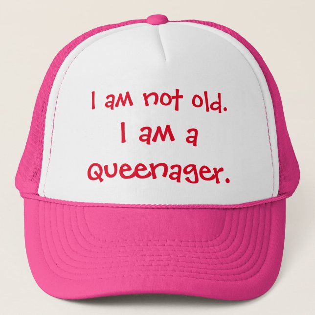 Not Old Queenager Trucker Hat (Front)