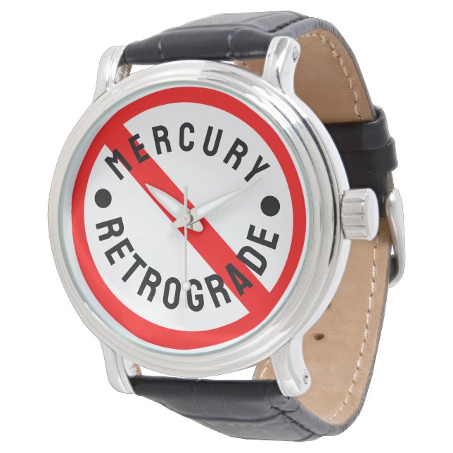 Not on Mercury Retrograde Watch (Angled)