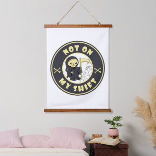 Not on my shift Grim Reaper Halloween quote Hanging Tapestry