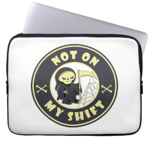 Not on my shift Grim Reaper Halloween quote Laptop Sleeve