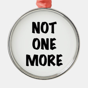 Not One More Metal Tree Decoration
