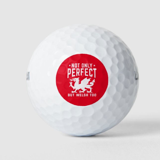Not Only Perfect But Welsh Too Funny Wales Golf Balls (Front)