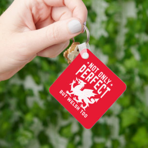 Not Only Perfect But Welsh Too Funny Wales Key Ring