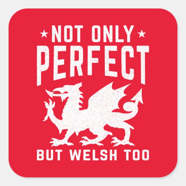 Not Only Perfect But Welsh Too Funny Wales Square Sticker (Front)