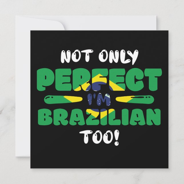 Not Only Perfect Im Brazilian Too Flag Card (Front)