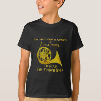 Not Only Smart French Horn T-Shirt