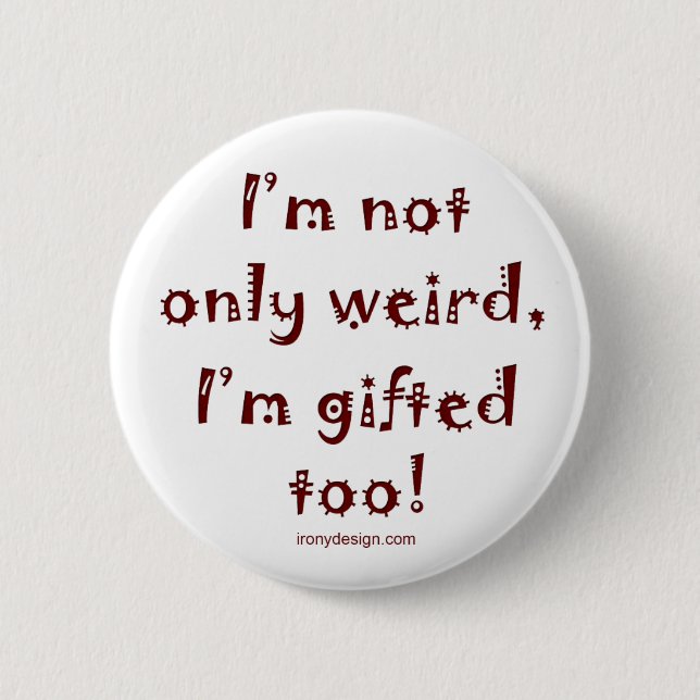 Not Only Weird 6 Cm Round Badge (Front)
