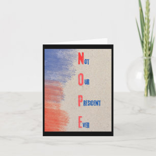 Not Our President Ever (nope) Sticker Card