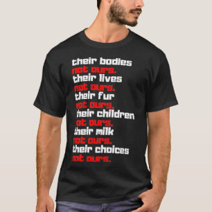Not Ours Animal Rights Activist Vegan Vegetarian T-Shirt