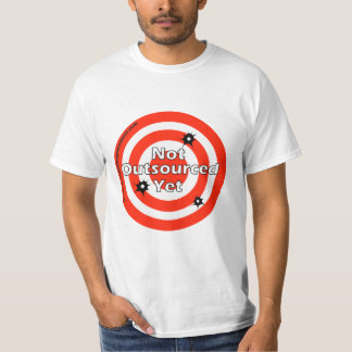 Not Outsourced Yet Bullseye T-shirt