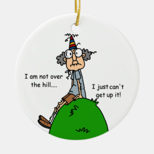 Not Over the Hill Humour Ceramic Tree Decoration