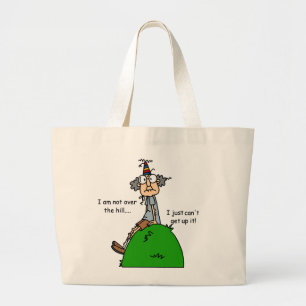 Not Over the Hill Humour Large Tote Bag
