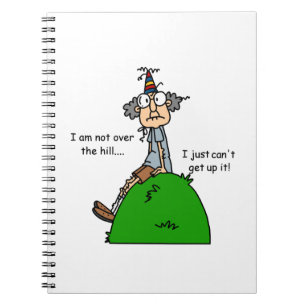 Not Over the Hill Humour Notebook