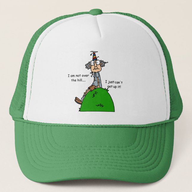 Not Over the Hill Humour Trucker Hat (Front)