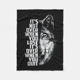 Not Over When Lose - Over When Quit Wolf Fleece Blanket
