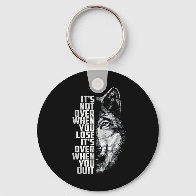 Not Over When Lose - Over When Quit Wolf Key Ring (Front)