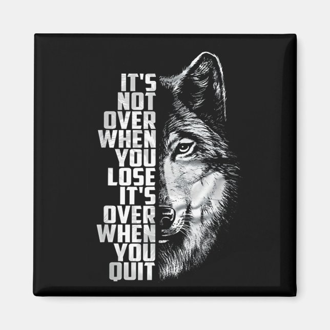 Not Over When Lose - Over When Quit Wolf Magnet (Front)