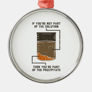  Not Part of the Solution Funny Chemistry Gag  Metal Ornament