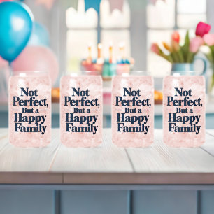 Not Perfect, But a Happy Family Can Glass