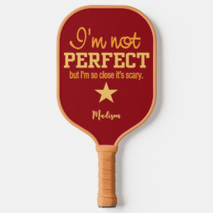 Not Perfect custom name Pickleball Paddle