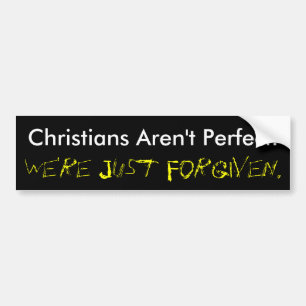 Not Perfect. Just Forgiven. Bumper Sticker