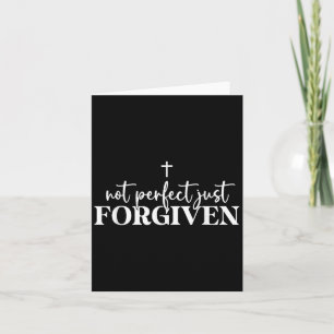 Not Perfect Just Forgiven Card