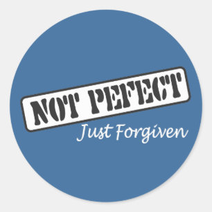 Not Perfect Just Forgiven. Classic Round Sticker