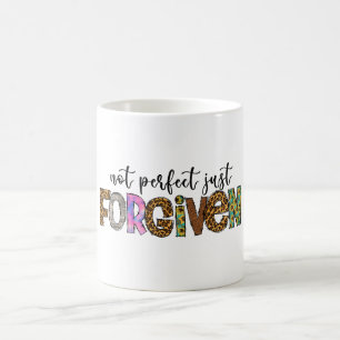 Not perfect, just forgiven coffee mug