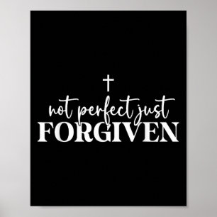 Not Perfect Just Forgiven  Poster