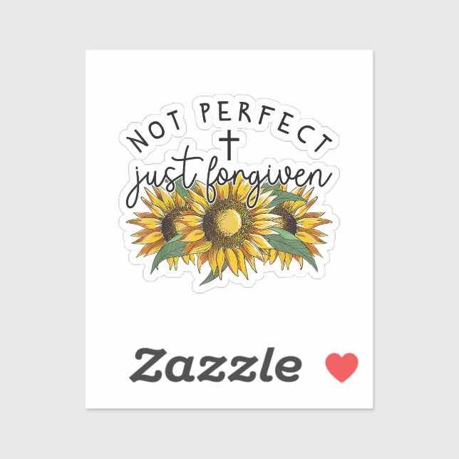 Not Perfect Just Forgiven Sunflower Christian  (Sheet)