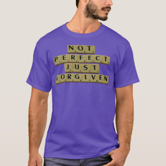 Not Perfect Just Forgiven T-Shirt