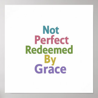Not Perfect Redeemed By Grace Minimalist Clean Poster