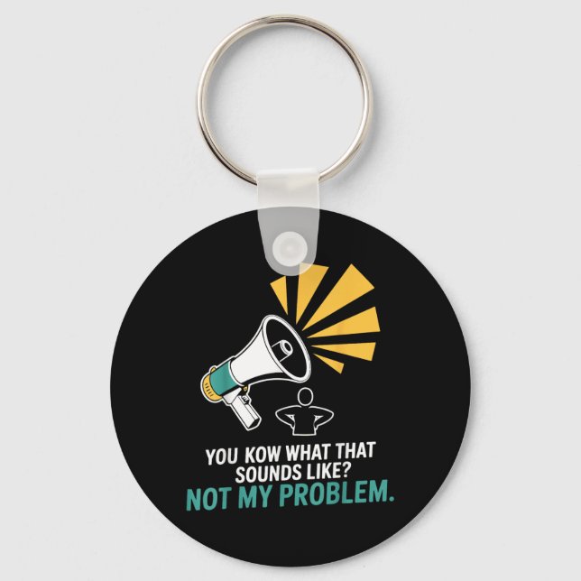Not Problem Funny Sayings Quotes Stupid Sarcastic Key Ring (Front)