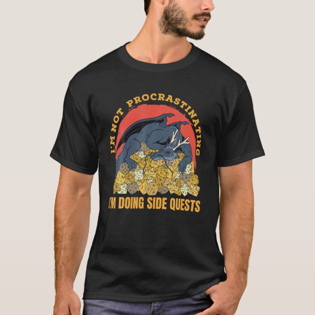 Not Procrastinating Side Quest Dungeon RPG Dice Dr T-Shirt (Front)
